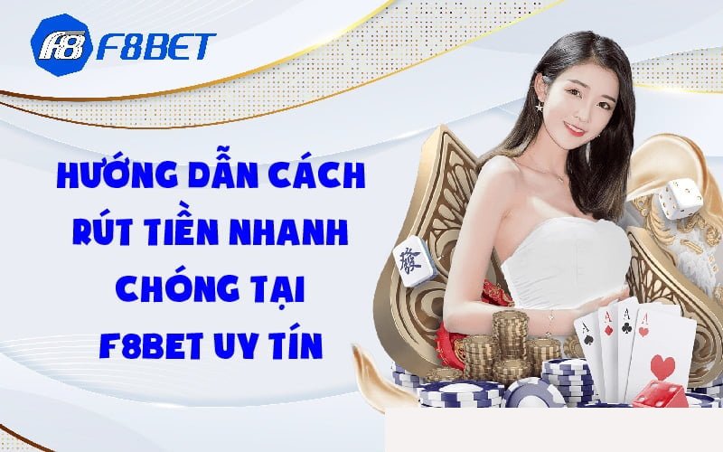 Hướng dẫn giao dịch rút tiền tại cổng game F8bet