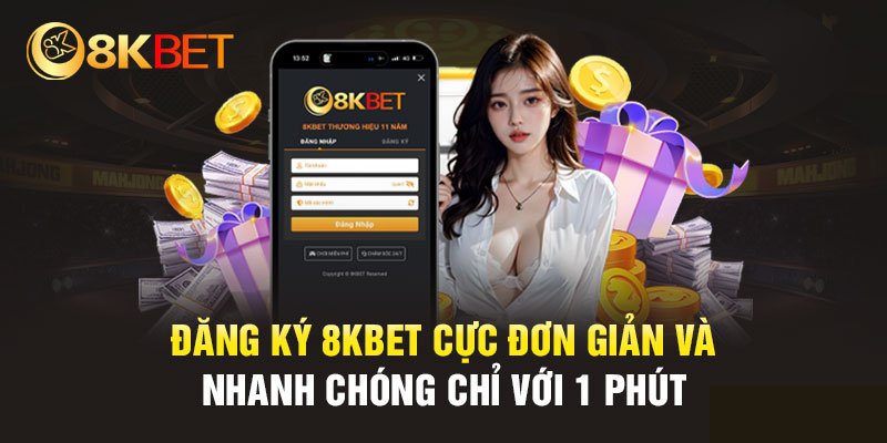 Hướng dẫn đăng ký 8kbet nhanh nhất