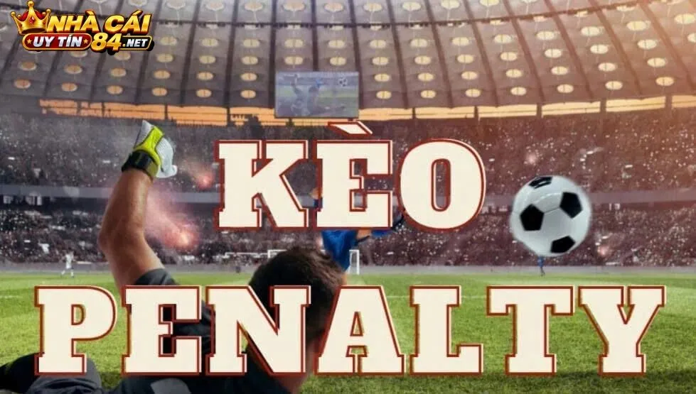 Bí Quyết Và Quy Định Cần Nắm Khi Tham Gia Kèo Penalty