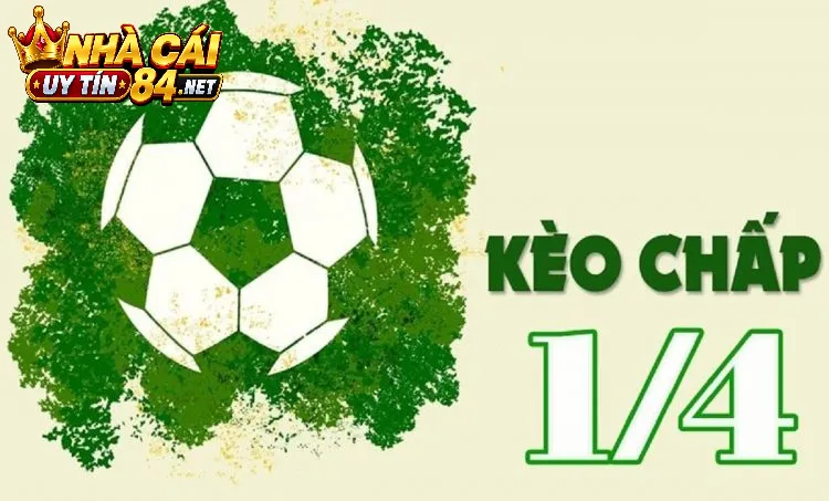 Kèo Chấp 2 1/4 là gì?